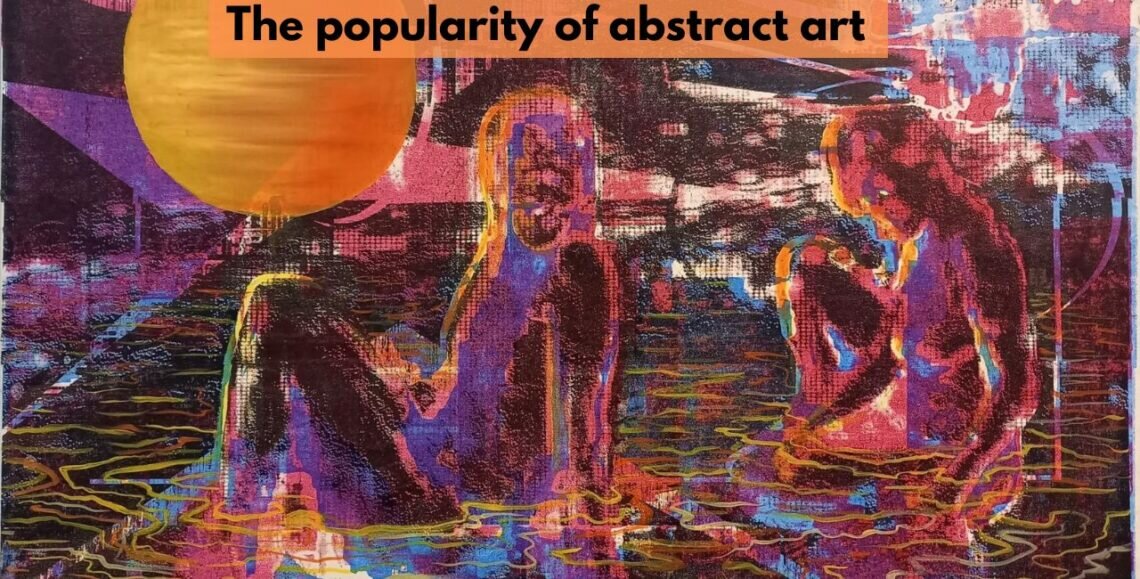 The popularity of abstract art